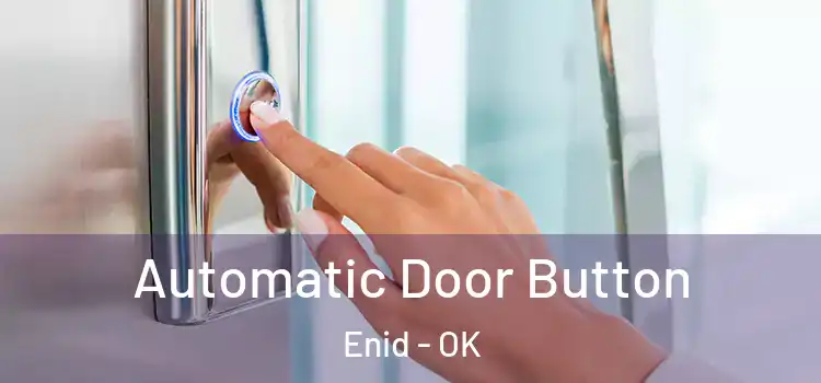 Automatic Door Button Enid - OK