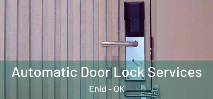 Automatic Door Lock Services Enid - OK
