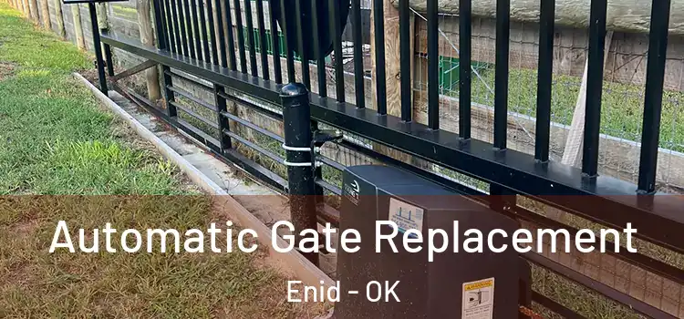Automatic Gate Replacement Enid - OK