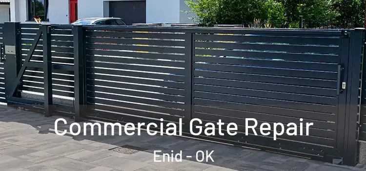 Commercial Gate Repair Enid - OK