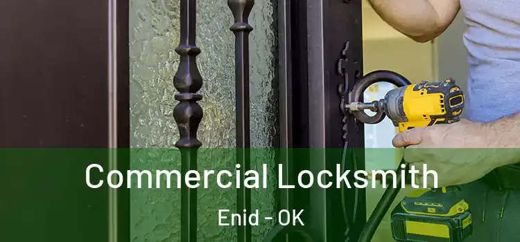 Commercial Locksmith Enid - OK