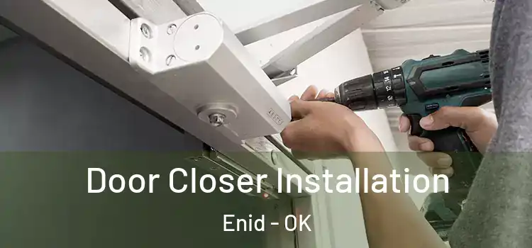 Door Closer Installation Enid - OK