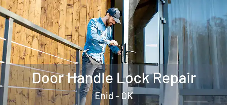 Door Handle Lock Repair Enid - OK
