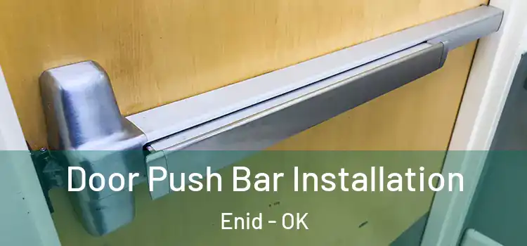 Door Push Bar Installation Enid - OK