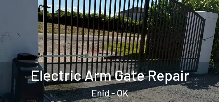 Electric Arm Gate Repair Enid - OK