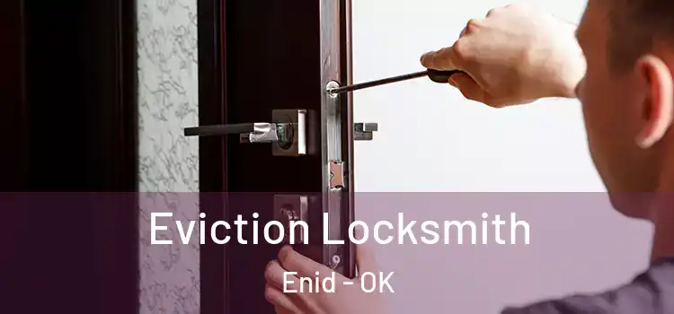 Eviction Locksmith Enid - OK