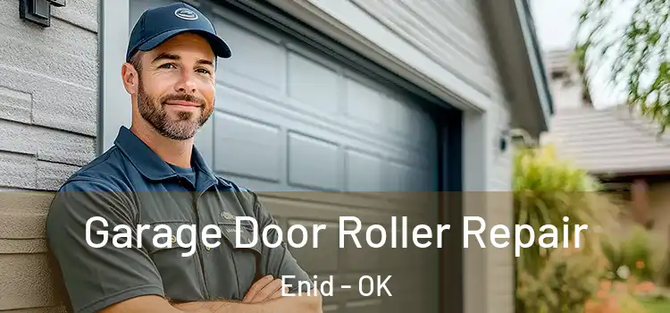  Garage Door Roller Repair Enid - OK