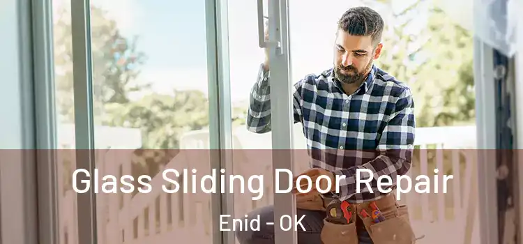 Glass Sliding Door Repair Enid - OK