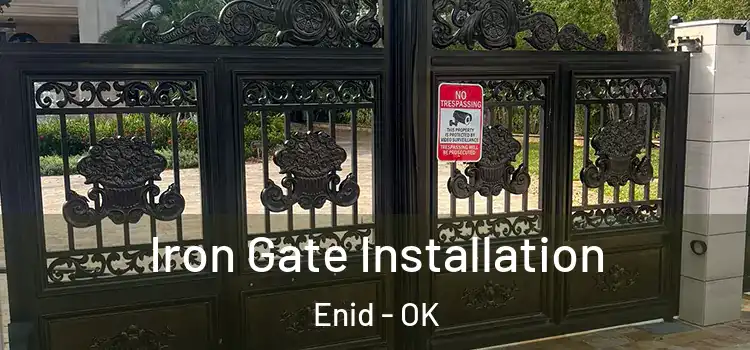 Iron Gate Installation Enid - OK