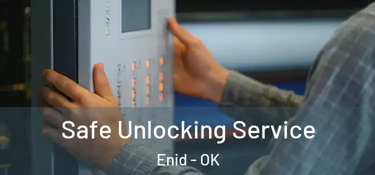 Safe Unlocking Service Enid - OK