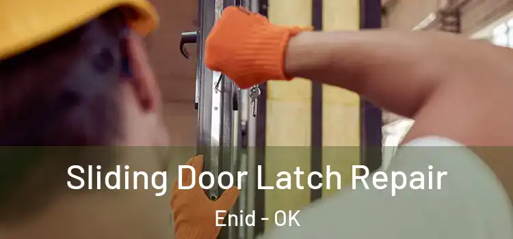 Sliding Door Latch Repair Enid - OK
