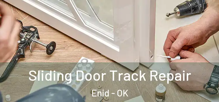 Sliding Door Track Repair Enid - OK
