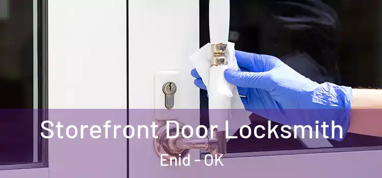 Storefront Door Locksmith Enid - OK