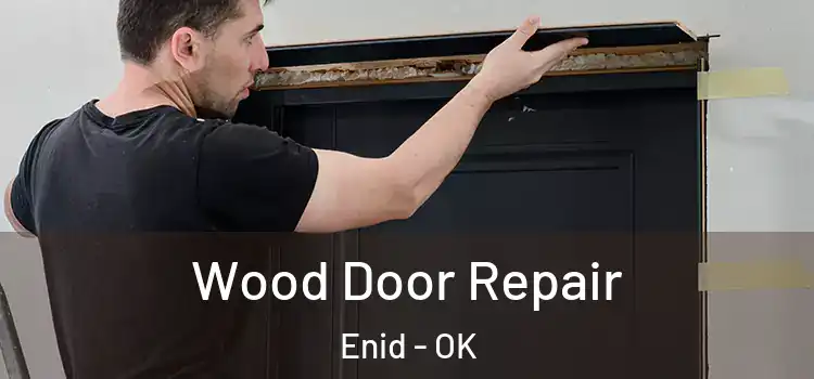 Wood Door Repair Enid - OK